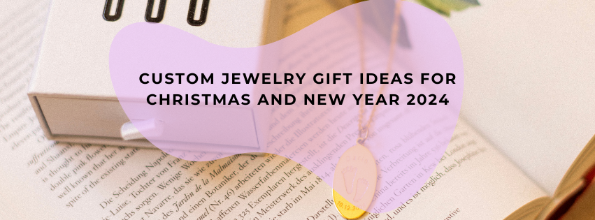 Custom Jewelry Gift Ideas for Christmas and New Year 2024