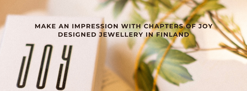 Make an Impression with Chapters of Joy Designed Jewellery in Finland