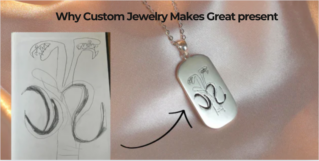 Why Custom Jewelry Makes Great Present